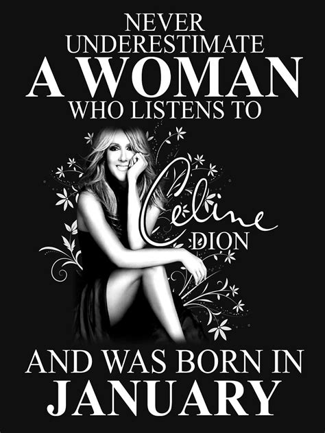 Underestimate A Woman Who Listens To Celine Dion And Was 